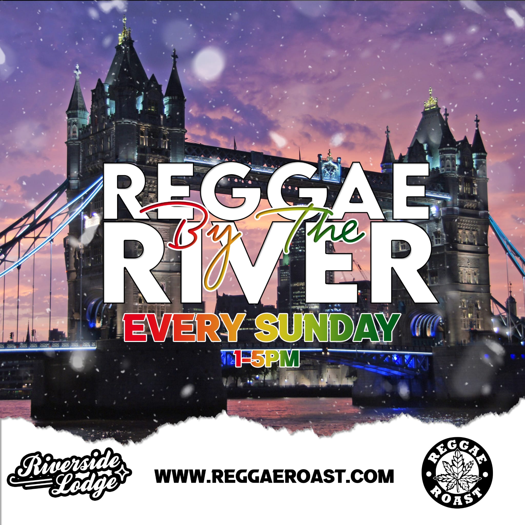 EVENTS Reggae By The River Sundays 1pm5pm FREE ENTRY Reggae Roast