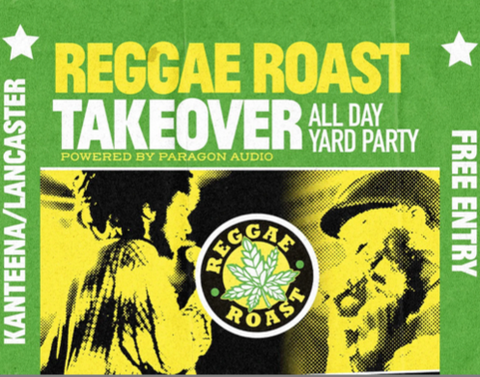 EVENT: Reggae Roast In Lancaster on Saturday July 1st! - FREE ENTRY!