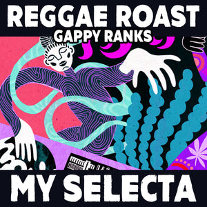 My Selecta - Reggae Roast & Gappy Ranks