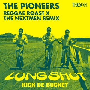 The Pioneers - Long Shot Kick De Bucket (Reggae Roast x The Nextmen Remix)